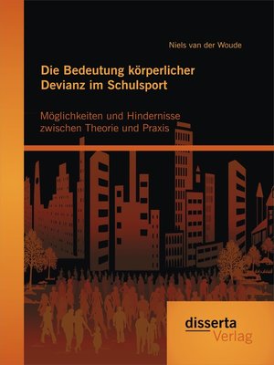 cover image of Die Bedeutung körperlicher Devianz im Schulsport. Möglichkeiten und Hindernisse zwischen Theorie und Praxis